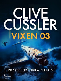 Przygody DIrka Pitta 5: Vixen 03 - Clive Cussler - ebook