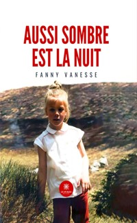 Aussi sombre est la nuit - Fanny Vanesse - ebook