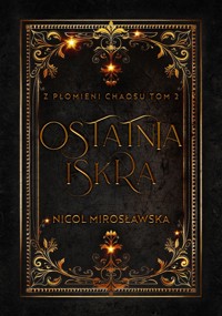 Ostatnia iskra - Nicol Mirosławska - ebook + audiobook