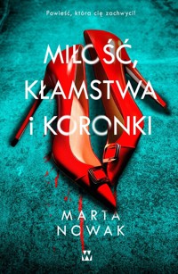 Miłość, kłamstwa i koronki - Nowak Marta - ebook + książka