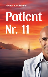 Patient Nr. 11 - Jochen Bauerreis - ebook