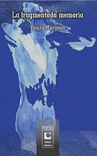 La fragmentada memoria - Yanira Marimón - ebook