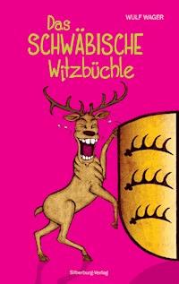 Das schwäbische Witzbüchle - Wulf Wager - ebook