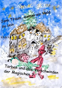 Jans Traum, einmal ein Held zu sein oder Torben und das Verschwinden der Magischen 7 - Angelika Nickel - ebook