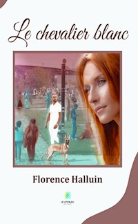 Le chevalier blanc - Florence Halluin - ebook