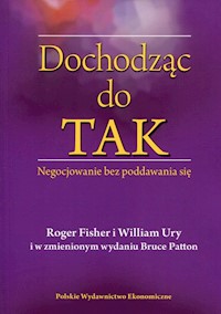 Dochodząc do TAK - Fisher Roger, Ury William, Patton Bruce - książka