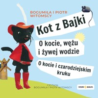 Kot z Bajki. O kocie, wężu i żywej wodzie. O kocie i czarodziejskim kruku - Bogumiła i Piotr Witomscy - audiobook