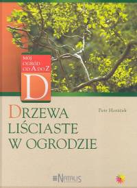 Drzewa liściaste w ogrodzie - Horacek Peter - książka