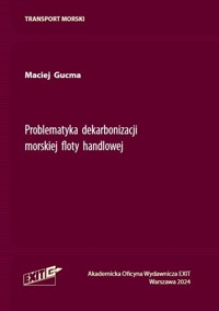 Problematyka dekarbonizacji morskiej floty handlowej - Maciej Gucma - książka