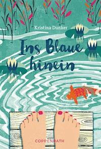 Ins Blaue hinein - Kristina Dunker - ebook