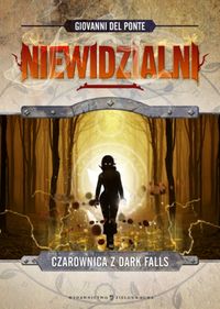 Niewidzialni Czarownica z Dark Falls - Ponte Giovanni - książka