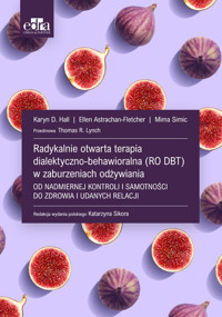 Radykalnie otwarta terapia dialektyczno-behawioralna (RO DBT) w zaburzeniach odżywiania - Karyn D. Hall - książka