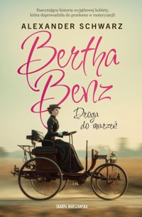 Bertha Benz. Droga do marzeń - Schwarz Alexander - ebook + audiobook + książka