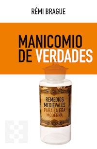 Manicomio de verdades - Rémi Brague - ebook