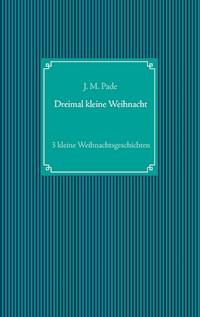 Dreimal kleine Weihnacht - J. M. Pade - ebook