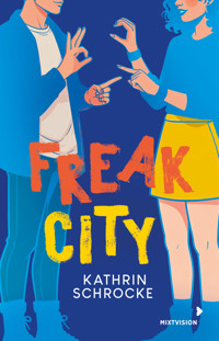 Freak City - Kathrin Schrocke - ebook