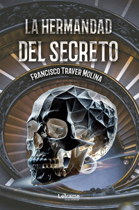 La hermandad del secreto - Francisco Traver Molina - ebook