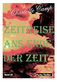Zeitreise ans Ende der Zeit Band 20 - Charlotte Camp - ebook