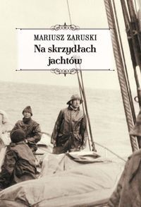 Na skrzydłach jachtów - Zaruski Mariusz - książka
