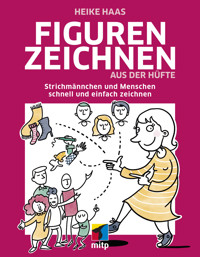 Figuren zeichnen aus der Hüfte - Heike Haas - ebook