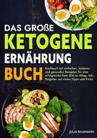Das große Ketogene Ernährung Buch - Julia Baumann - ebook