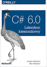 C# 6.0 Leksykon kieszonkowy - Albahari Joseph, Albahari Ben - książka