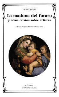La madona del futuro y otros relatos sobre artistas - Henry James - ebook