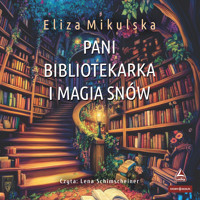 Pani bibliotekarka i magia snów - Mikulska Eliza - ebook + audiobook + książka