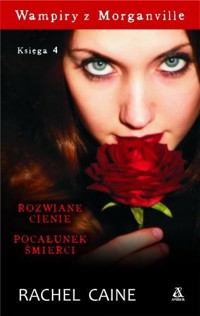 Wampiry z Morganville. Księga 4: Rozwiane cienie, Pocałunek śmierci - Caine Rachel - ebook
