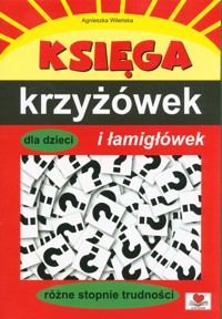 Księga krzyżówek i łamigłówek dla dzieci - Wileńska Agnieszka - książka