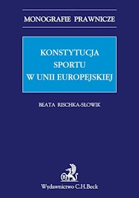 Konstytucja sportu w Unii Europejskiej - Beata Rischka-Słowik - książka
