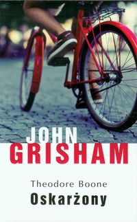 Theodore Boone Oskarżony - John Grisham - książka