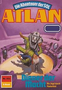 Atlan 552: Diener der Nacht - Arndt Ellmer - ebook