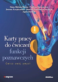 Karty pracy do ćwiczeń funkcji poznawczych Część 1 Ćwicz swój umysł - Bidzan-Bluma Ilona, Dąbrowska Paulina, Karpiczenko Joanna, Ponichtera-Szczęch Monika, Rudnik Agata - książka