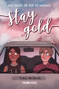 Stay Gold - McSmith Tobly - ebook