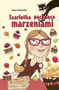 Szarlotka pachnąca marzeniami - Iwona Czarkowska - ebook + książka