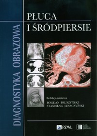 Diagnostyka obrazowa. Płuca i śródpiersie - praca zbiorowa - książka