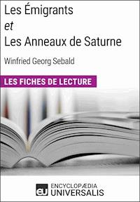 Les Émigrants et Les Anneaux de Saturne de W.G. Sebald - Encyclopaedia Universalis - ebook