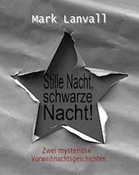 Stille Nacht, schwarze Nacht - Mark Lanvall - ebook