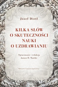Kilka słów o skuteczności nauki o uzdrawianiu - Dietl Józef - książka