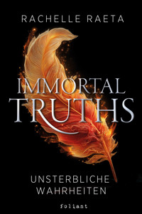 Immortal Truths – Unsterbliche Wahrheiten - Rachelle Raeta - ebook