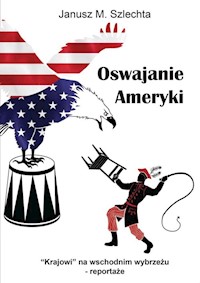 Oswajanie Ameryki - Szlechta Janusz - książka
