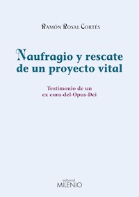 Naufragio y rescate de un proyecto vital - Ramón Rosal Cortés - ebook