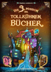 Die 3. Mission der tollkühnen Bücher - Lambertus Hendrik - ebook