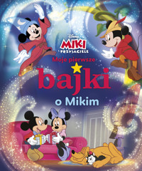 Moje pierwsze bajki o Mikim. Disney Miki i Przyjaciele - zbiorowa praca - książka