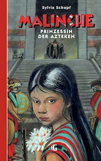 Malinche - Prinzessin der Azteken - Sylvia Schopf - ebook