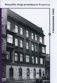 Wszystkie drogi prowadzą na Krupniczą - Grochowska Anna - książka