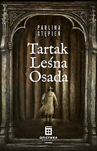Tartak Leśna Osada - Stępień Paulina - ebook + książka