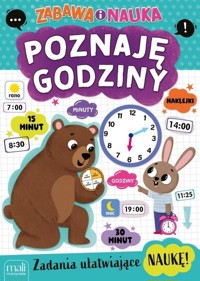 Zabawa i nauka. Poznaję godziny - zbiorowa praca - książka