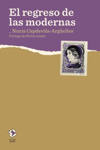 El regreso de las modernas - Nuria Capdevila-Argüelles - ebook
